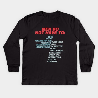 Men Do Not Have To Kids Long Sleeve T-Shirt